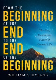 Cover of From the Beginning of the End to the End of the Beginning by William Hyland