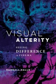 Front cover of Visual Alterity by Randall Halle