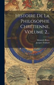 Cover of: Histoire de la Philosophie Chrétienne, Volume 2...