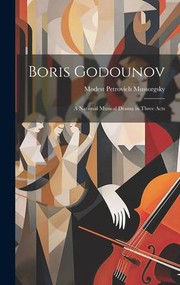 Cover of: Boris Godounov: A National Musical Drama in Three Acts