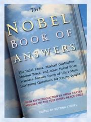 Cover of: The Nobel book of answers: the Dalai Lama, Mikhail Gorbachev, Shimon Peres, and other Nobel Prize winners answer some of life's most intriguing questions for young people