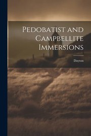 Cover of: Pedobatist and Campbellite Immersions