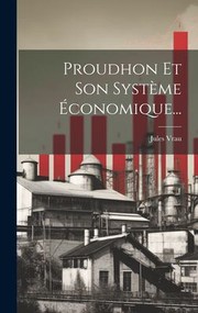 Cover of: Proudhon et Son Système Économique...