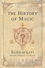 Cover of: History of Magic by Eliphas Levi, A. E. Waite