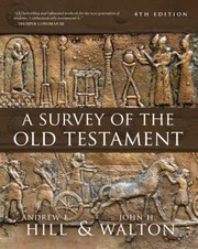 Cover of: Survey of the Old Testament by Andrew E. Hill, Andrew E. Hill, John H. Walton