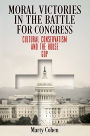 Cover of: Moral Victories in the Battle for Congress: Cultural Conservatism and the House GOP