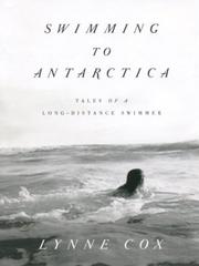 Cover of: Swimming to Antarctica: tales of a long-distance swimmer
