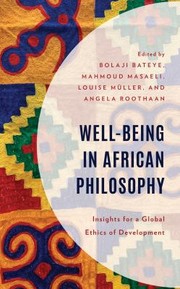 Cover of: Well-Being in African Philosophy: Insights for a Global Ethics of Development