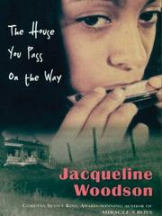 Cover of: The house you pass on the way by Jacqueline Woodson