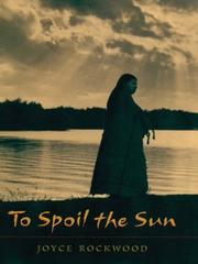 Cover of: To spoil the sun / Joyce Rockwood.