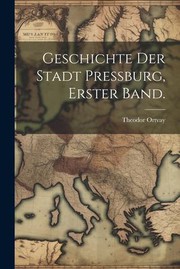 Cover of: Geschichte der Stadt Pressburg, Erster Band