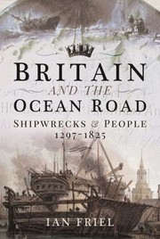 Cover of: Britain and the Ocean Road: Shipwrecks and People, 1297-1825