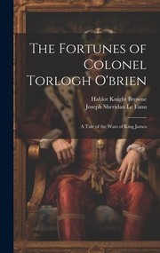 Cover of: Fortunes of Colonel Torlogh O'brien by Joseph Sheridan Le Fanu, Torlogh O'Brien, Hablot Knight Browne, Hablot Knight Browne, Joseph Sheridan Le Fanu