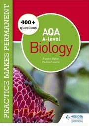 Cover of: Practice Makes Permanent: 250+ Questions for AQA a-Level Biology