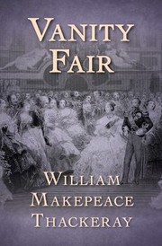 Cover of: Vanity Fair by William Makepeace Thackeray, William Makepeace Thackeray