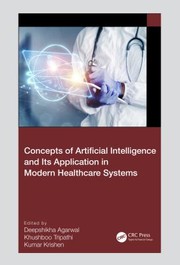 Cover of: Concepts of Artificial Intelligence and Its Application in Modern Healthcare Systems