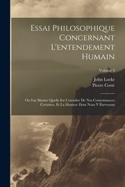 Cover of: Essai Philosophique Concernant l'entendement Humain by John Locke, Pierre Coste