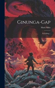 Cover of: Ginunga-Gap by John Weinstock, Gunnar Gjengset, Matti Aikio, Matti Aikio