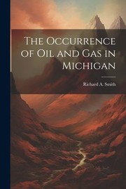 Cover of: Occurrence of Oil and Gas in Michigan