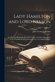 Cover of: Lady Hamilton and Lord Nelson by John Cordy Jeaffreson, John Cordy Jeaffreson