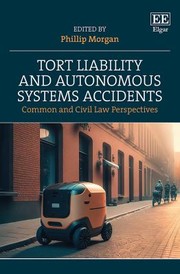 Cover of: Tort Liability and Autonomous Systems Accidents: Common and Civil Law Perspectives