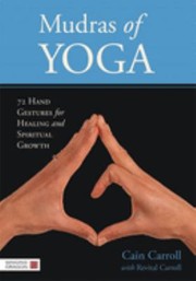 Cover of: Mudras of Yoga: 72 Hand Gestures for Healing and Spiritual Growth