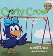 Cover of: Curly Crow Goes to the Park