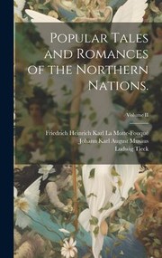 Cover of: Popular Tales and Romances of the Northern Nations. ; Volume II by Johann Karl August Musäus, Ludwig Tieck, Friedrich Heinrich Kar La Motte-Fouqué