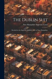 Cover of: Dublin Suit: Decided in the Supreme Judicial Court of New-Hampshire