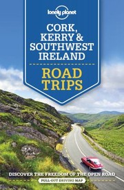 Cover of: Lonely Planet Cork, Kerry & Southwest Ireland Road Trips by Lonely Planet, Neil Wilson, Clifton Wilkinson