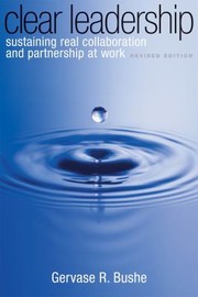 Cover of: Clear leadership: sustaining real collaboration and partnership at work