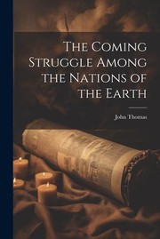 Cover of: Coming Struggle among the Nations of the Earth