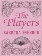 Cover of: The players | Barbara Sherrod
