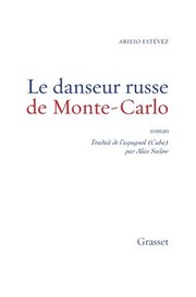 Cover of: le danseur russe de monte-carlo by Abilio EstÃ©vez