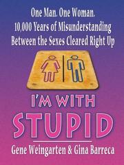Cover of: I'm with stupid by Gene Weingarten