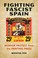 Cover of: Fighting Fascist Spain