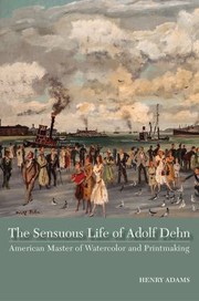 Cover of: Sensuous Life of Adolf Dehn: American Master of Watercolor and Printmaking