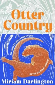 Cover of: Otter Country: An Unexpected Adventure in the Natural World