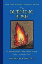 Cover of: Burning Bush : Rudolf Steiner, Anthroposophy, and the Holy Scriptures by Edward Reaugh Smith