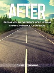 Cover of: After: Leading Men to Experience Hope, Healing, and Life after Lock-Up or Rehab