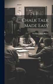 Chalk Talk Made Easy by William Allen Bixler