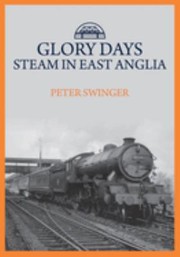Cover of: Glory Days: Steam in East Anglia