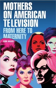 Cover of: Mothers on American Television: From Here to Maternity