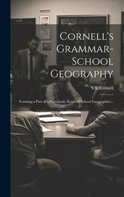 Cover of: Cornell's Grammar-School Geography: Forming a Part of a Systematic Series of School Geographies...