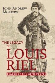 Cover of: Legacy of Louis Riel: The Leader of the Métis People