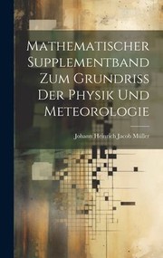 Cover of: Mathematischer Supplementband Zum Grundriss der Physik und Meteorologie