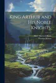 Cover of: King Arthur and His Noble Knights;