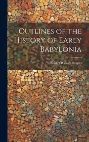 Cover of: Outlines of the History of Early Babylonia