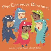 Cover of: Five Enormous Dinosaurs by Annie Kubler, Sarah Dellow, Annie Kubler, Sarah Dellow