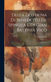 Della Dottrina Di Benedetto de Spinoza e Di Gian Battista Vico by Carlo Sarchi